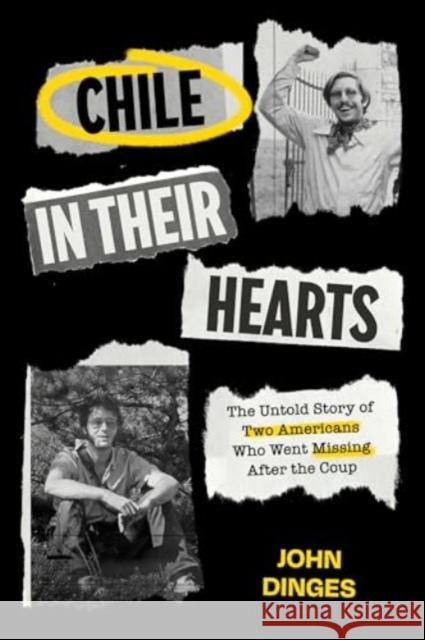 Chile in Their Hearts: The Untold Story of Two Americans Who Went Missing After the Coup