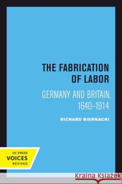 The Fabrication of Labor: Germany and Britain, 1640-1914