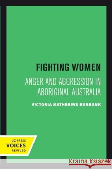 Fighting Women: Anger and Aggression in Aboriginal Australia