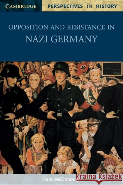 Opposition and Resistance in Nazi Germany