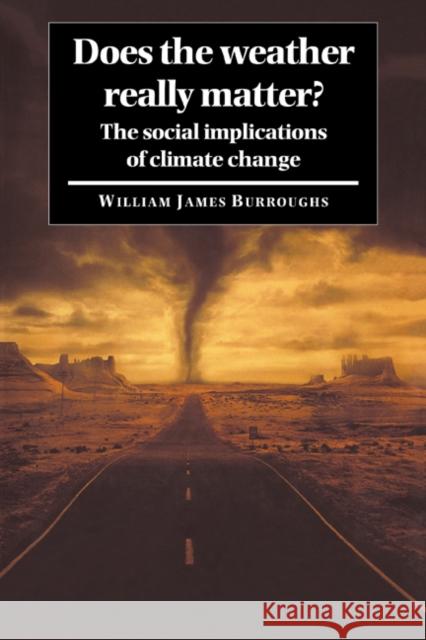 Does the Weather Really Matter?: The Social Implications of Climate Change