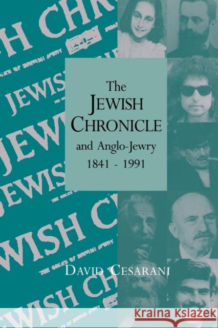 The Jewish Chronicle and Anglo-Jewry, 1841-1991