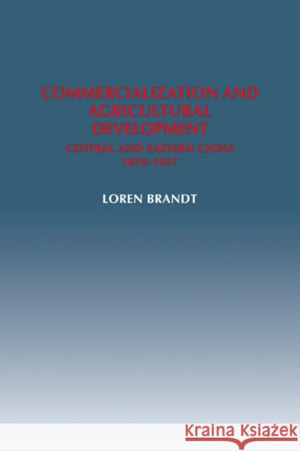 Commercialization and Agricultural Development: Central and Eastern China, 1870-1937