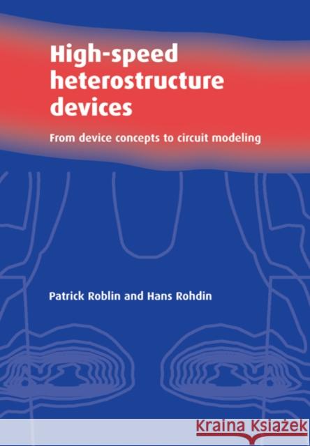 High-Speed Heterostructure Devices: From Device Concepts to Circuit Modeling