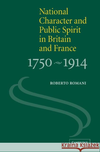 National Character and Public Spirit in Britain and France, 1750-1914