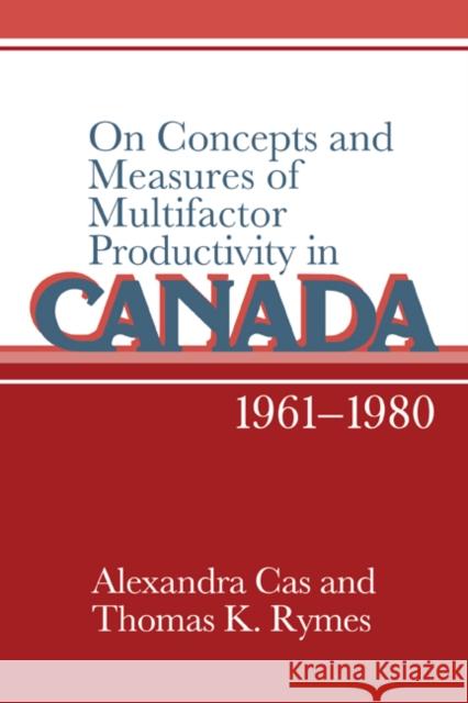 On Concepts and Measures of Multifactor Productivity in Canada, 1961–1980