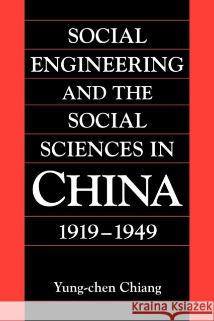 Social Engineering and the Social Sciences in China, 1919-1949