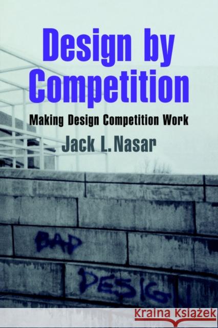 Design by Competition: Making Design Competition Work