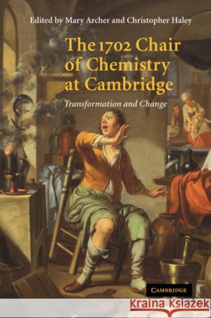 The 1702 Chair of Chemistry at Cambridge: Transformation and Change