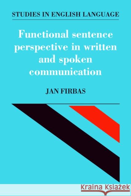 Functional Sentence Perspective in Written and Spoken Communication