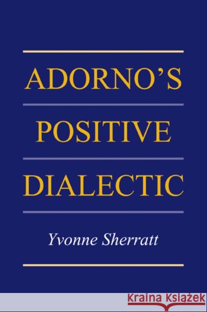 Adorno's Positive Dialectic
