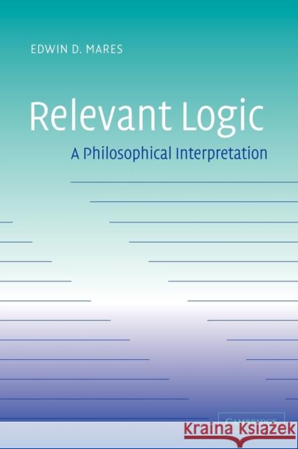 Relevant Logic: A Philosophical Interpretation