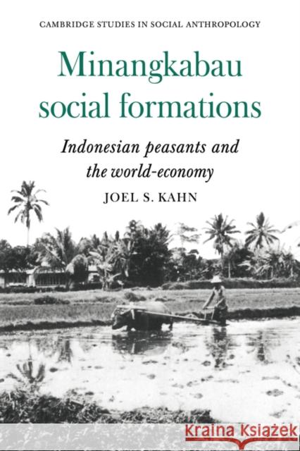 Minangkabau Social Formations: Indonesian Peasants and the World-Economy