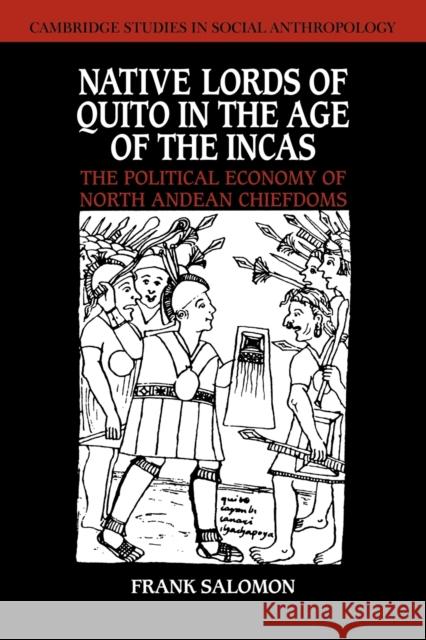 Native Lords of Quito in the Age of the Incas: The Political Economy of North Andean Chiefdoms