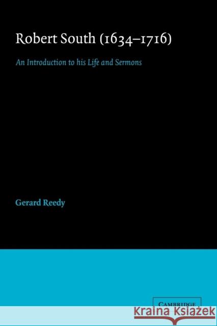 Robert South (1634 1716): An Introduction to His Life and Sermons