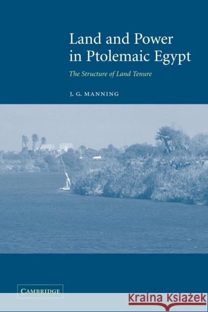 Land and Power in Ptolemaic Egypt: The Structure of Land Tenure