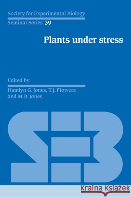 Plants Under Stress: Biochemistry, Physiology and Ecology and Their Application to Plant Improvement