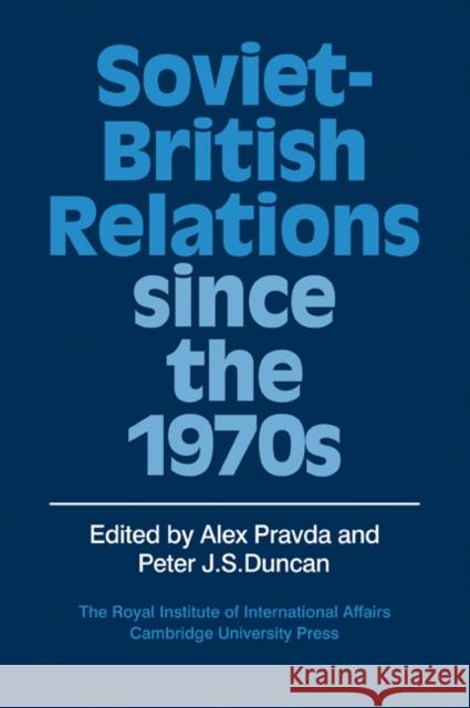 Soviet-British Relations Since the 1970s