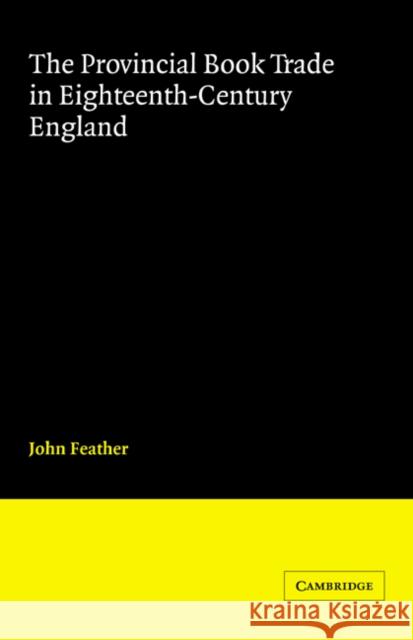 The Provincial Book Trade in Eighteenth-Century England