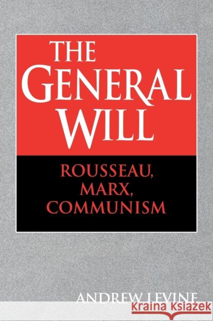 The General Will: Rousseau, Marx, Communism