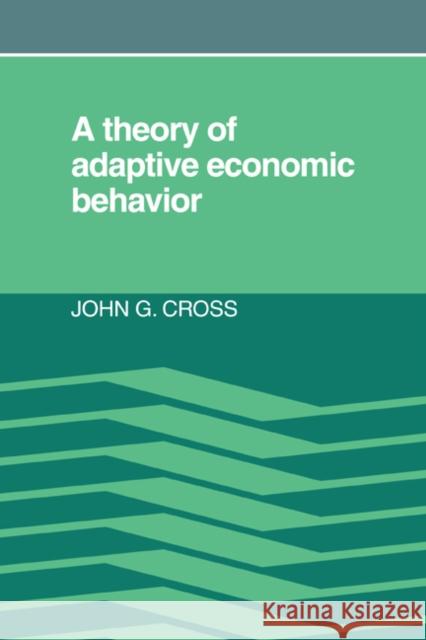 A Theory of Adaptive Economic Behavior