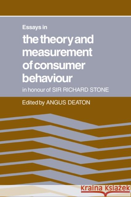 Essays in the Theory and Measurement of Consumer Behaviour: In Honour of Sir Richard Stone