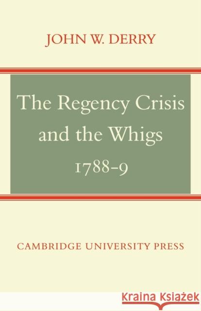 The Regency Crisis and the Whigs 1788-9
