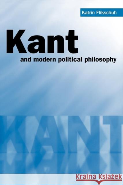 Kant and Modern Political Philosophy