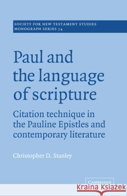 Paul and the Language of Scripture: Citation Technique in the Pauline Epistles and Contemporary Literature