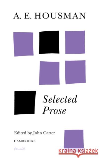A. E. Housman: Selected Prose