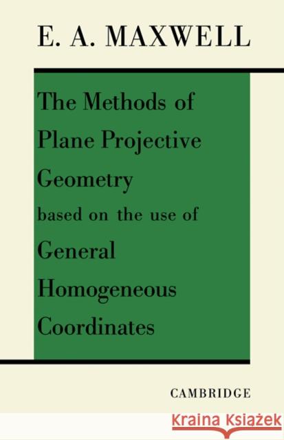 The Methods of Plane Projective Geometry Based on the Use of General Homogenous Coordinates