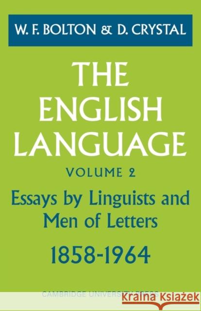 The English Language: Volume 2, Essays by Linguists and Men of Letters, 1858-1964