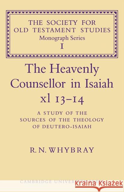 The Heavenly Counsellor in Isaiah XL 13-14: A Study of the Sources of the Theology of Deutero-Isaiah