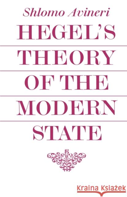 Hegel's Theory of the Modern State