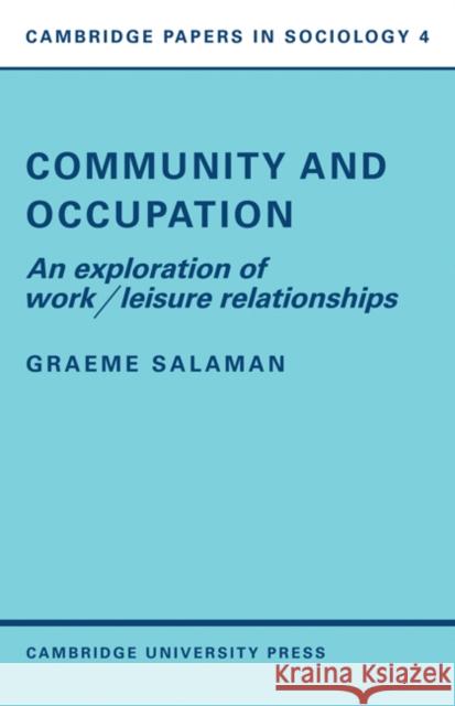 Community and Occupation: An Exploration of Work/Leisure Relationships