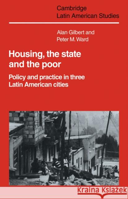 Housing, the State and the Poor: Policy and Practice in Three Latin American Cities