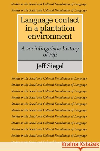 Language Contact in a Plantation Environment: A Sociolinguistic History of Fiji