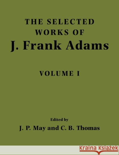 The Selected Works of J. Frank Adams: Volume 1