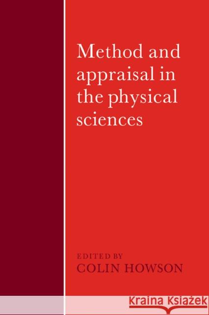 Method and Appraisal in the Physical Sciences: The Critical Background to Modern Science, 1800-1905