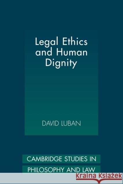 Legal Ethics and Human Dignity