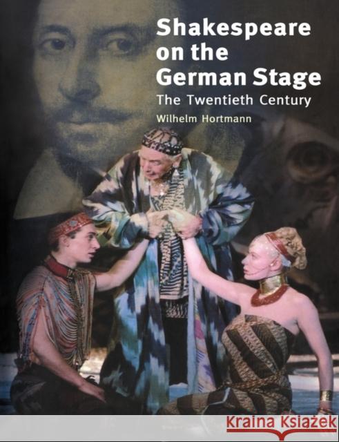 Shakespeare on the German Stage: Volume 2, the Twentieth Century