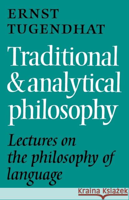 Traditional and Analytical Philosophy: Lectures on the Philosophy of Language