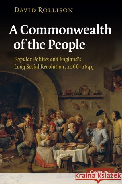 A Commonwealth of the People: Popular Politics and England's Long Social Revolution, 1066-1649