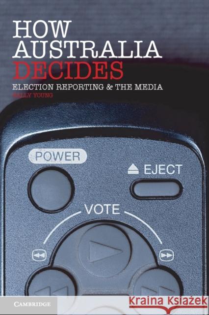 How Australia Decides: Election Reporting and the Media