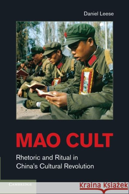 Mao Cult: Rhetoric and Ritual in China's Cultural Revolution