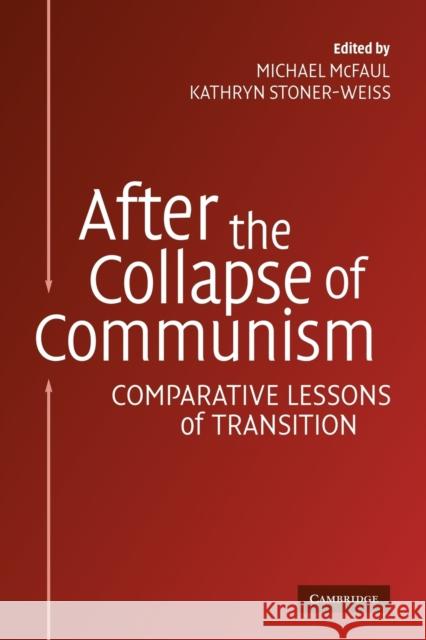 After the Collapse of Communism: Comparative Lessons of Transition