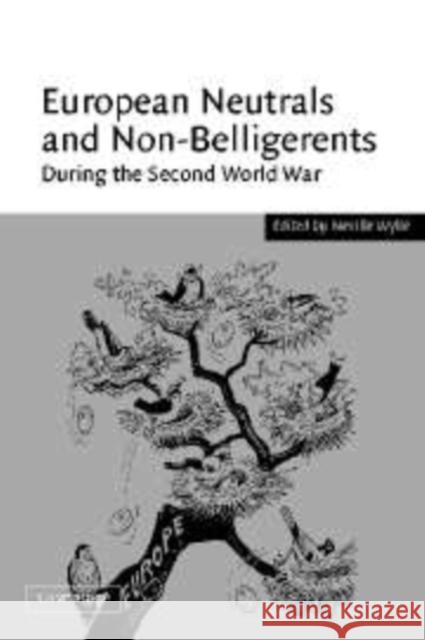 European Neutrals and Non-Belligerents During the Second World War