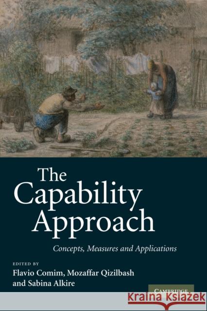 The Capability Approach: Concepts, Measures and Applications