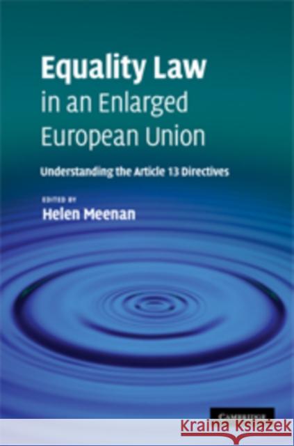 Equality Law in an Enlarged European Union: Understanding the Article 13 Directives