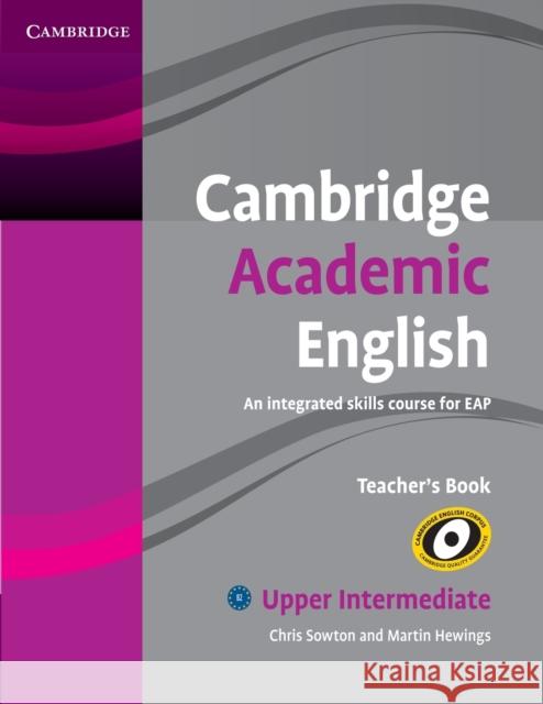 Cambridge Academic English B2 Upper Intermediate Teacher's Book: An Integrated Skills Course for Eap